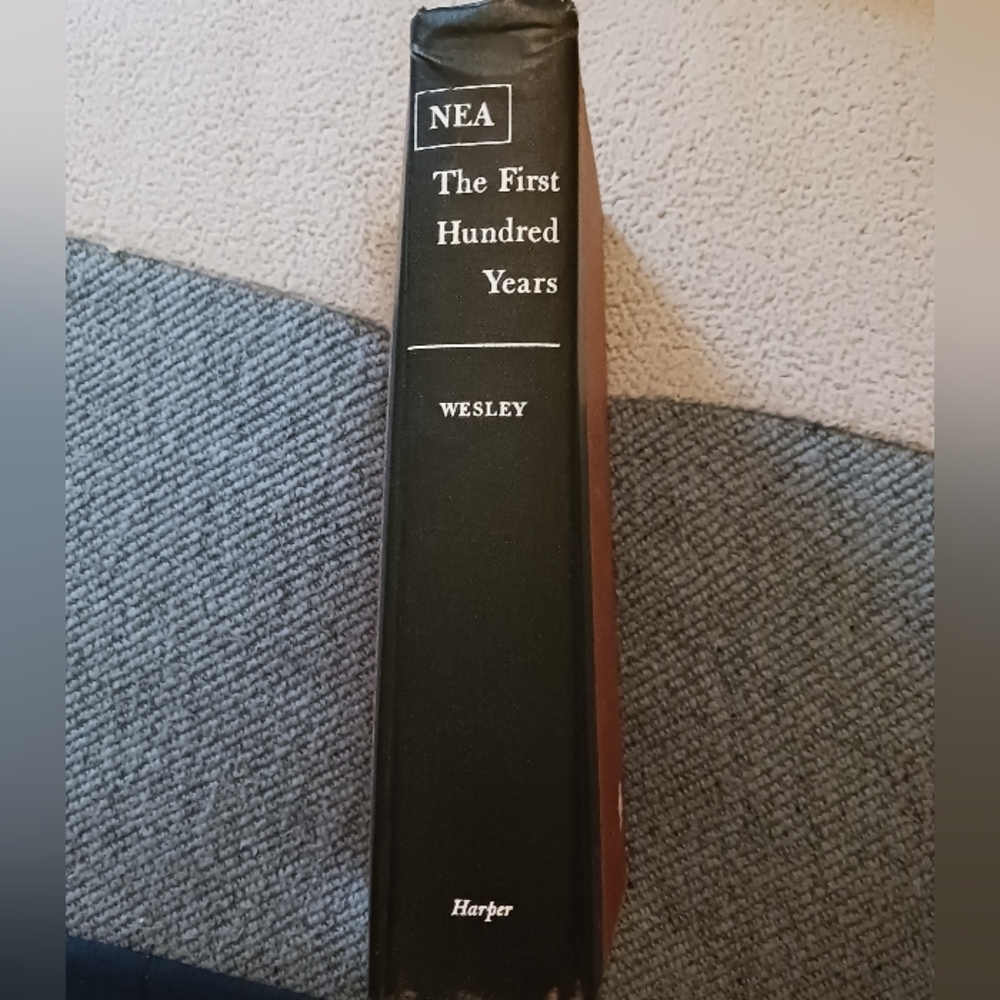 NEA : The First Hundred Years First Edition Print 1957 By Edgar B. Wesley